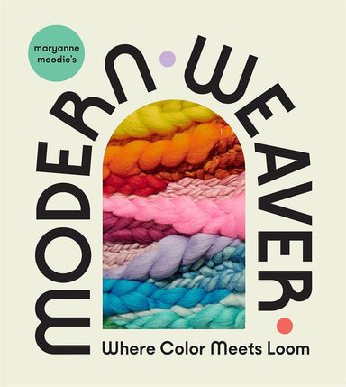 Maryanne Moodie's Modern Weaver: Where Colour Meets Loom