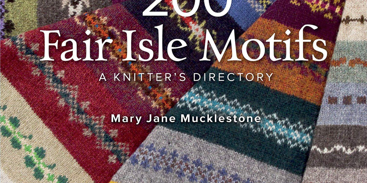 200 Fair Isle Motifs: A Knitter's Directory